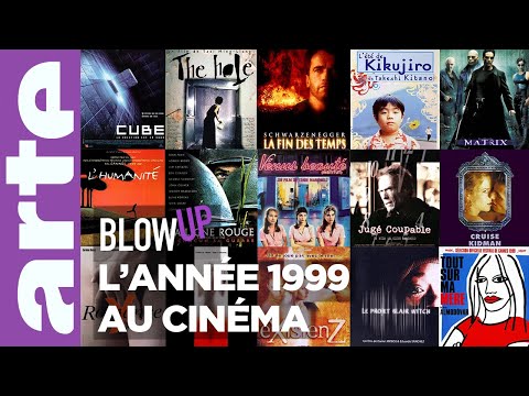 L'Année 1999 au cinéma - Blow Up - ARTE