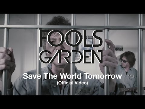 Fools Garden - Save The World Tomorrow (Official Video)
