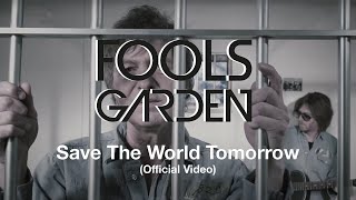 Fools Garden - Save The World Tomorrow