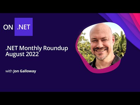 .NET Monthly Roundup - August 2022