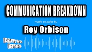 Roy Orbison - Communication Breakdown (Karaoke Version)
