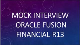 Financials Cloud – mock interview Oracle Finance fusion-R13