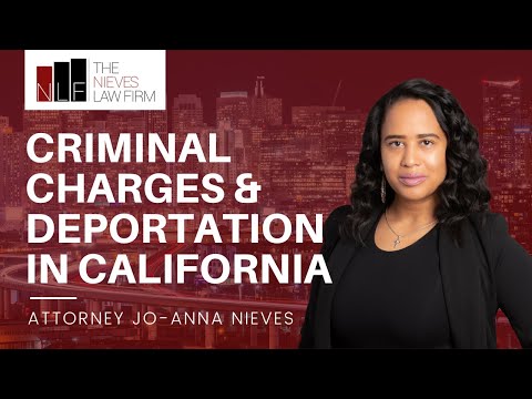 Criminal Charges and Deportation in California