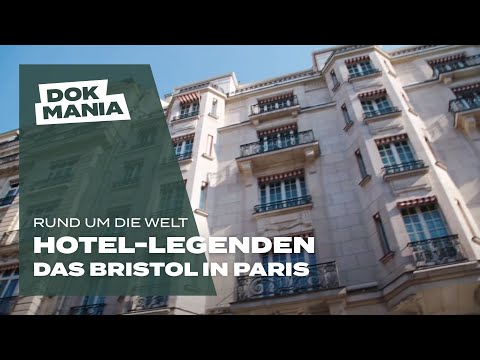 Hotel-Legenden - Das Bristol in Paris - Doku (ganzer Film auf Deutsch)