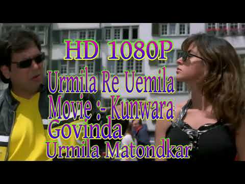 Urmila Re UrmilaSong Video - Kunwara _ Govinda_ Urmila Matondkar _ Sonu Nigam_ Alka Yagnik 720P 4K