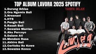 Download lagu FULL ALBUM LAVORA 2025 - Lagu Hits Viral Tiktok & Spotify Top Song Tanpa Iklan mp3 Download lagu FULL ALBUM LAVORA 2025 - Lagu Hits Viral Tiktok & Spotify Top Song Tanpa Iklan mp3