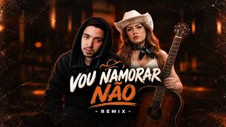 VOU NAMORAR NÃO (REMIX ELETROFUNK) Djay L Beats & Ana Meyer