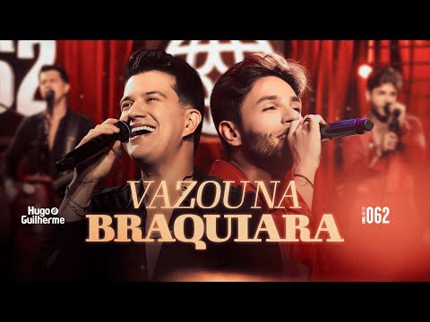 Hugo e Guilherme - Vazou na Braquiara