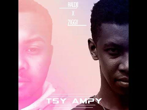 Raldji ft Ziggy  - Tsy ampy