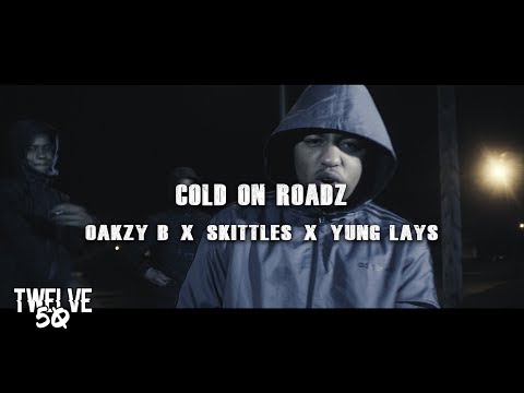 OAKZY B x SKITTLES x YUNG LAYS - COLD ON ROADZ (@1250TV) [NET VIDEO]