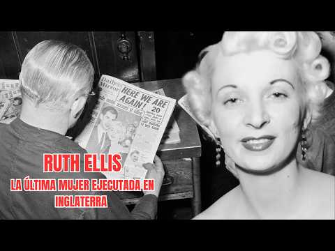 Ruth Ellis: La mujer que Gran Bretaña se arrepintió de Ejecutar