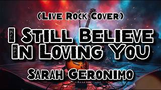 I Still Believe In Loving You - Sarah Geronimo (Rock Cover)