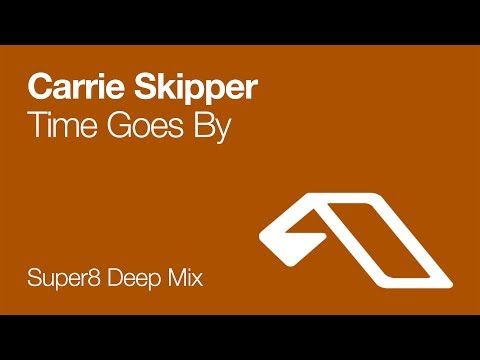 Carrie Skipper - Time Goes By (Super8 Deep Mix) [2005]