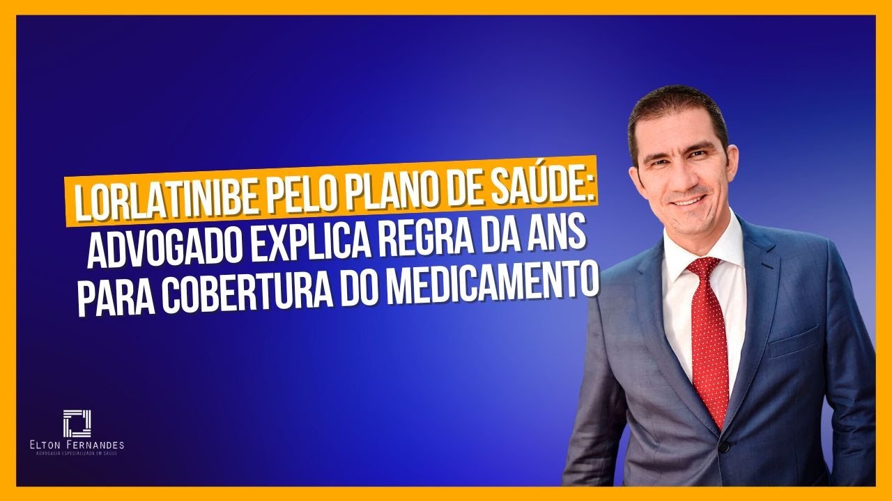 Lorlatinibe pelo plano de saúde: advogado explica regra da ANS para cobertura do medicamento