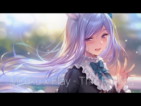 Miruku x Flay - This Feeling