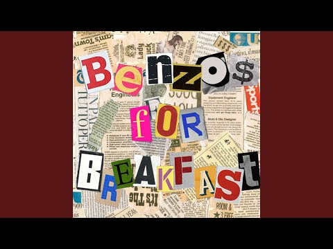 BENZOS FOR BREAKFAST