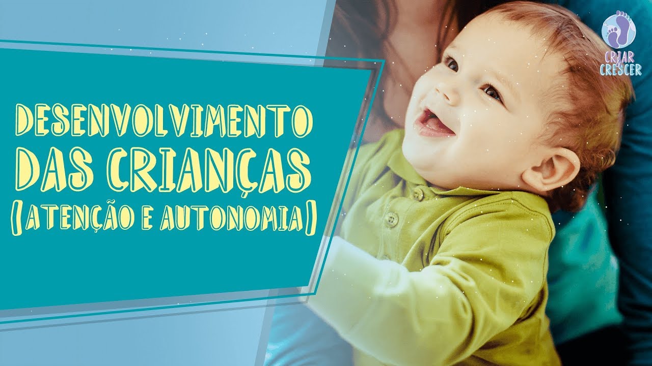Como funciona o desenvolvimento das crianças (Atenção e autonomia)