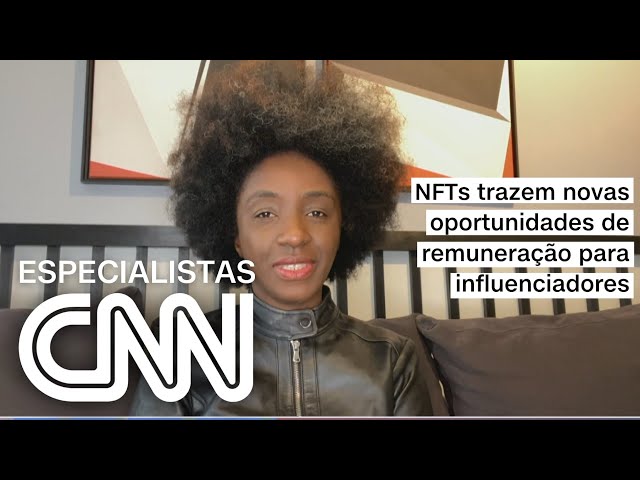 Nina Silva: NFTs trazem novas oportunidades de remuneração para influenciadores | ESPECIALISTA CNN