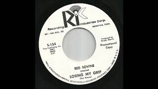 Red Sovine - Losing My Grip