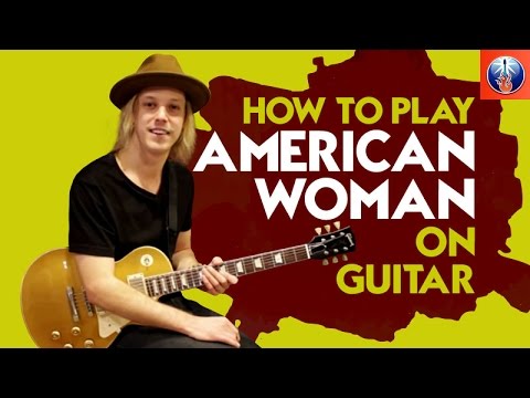 How to Play American Woman on Guitar - Awesome Guess Who Song Lesson