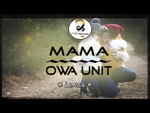 O Mama - Owa Unit (Lyrics)