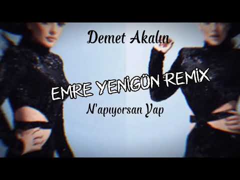 Dj Emre Yenigün ft. Demet Akalın - N'apıyorsan Yap (Remix)