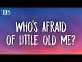 Taylor Swift - Who's Afraid of Little Old Me? (Lyrics)