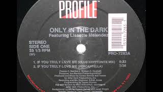 Only In The Dark feat. Lisette Melendez - If You Truly Love Me (Barberrios Dub)