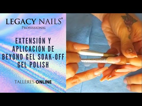 EXTENSIÓN Y APLICACIÓN DE BEYOND GEL SOAK-OFF GEL POLISH│ TALLER DE UÑAS │ LEGACY NAILS