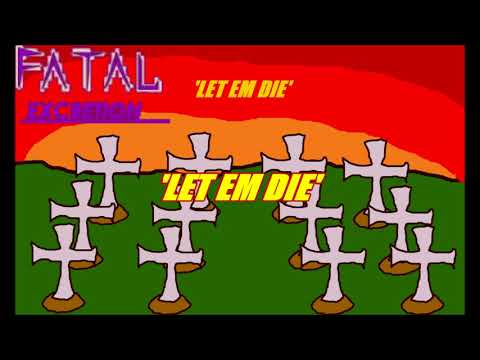 FATAL EXCRETION - 'LET EM DIE' Full Album!!!