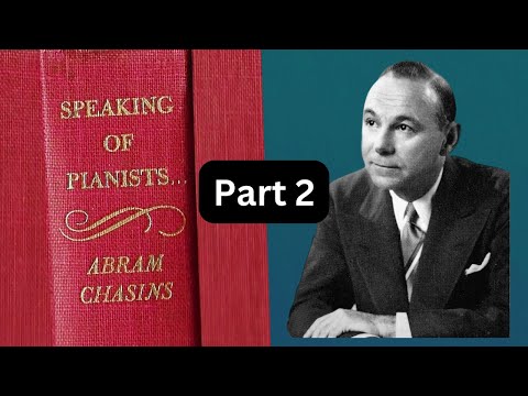 Abram Chasins - Speaking of Pianists (Part 2 - Godowsky, Rachmaninoff & Schnabel)