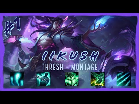IIKush | Thresh montage #1