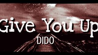 Dido - Give You Up (Lyrics)