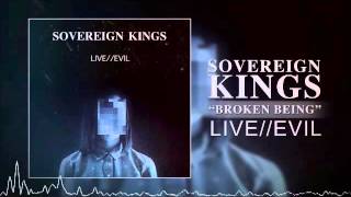 Sovereign Kings- Broken Being (LIVE//EVIL EP Stream)