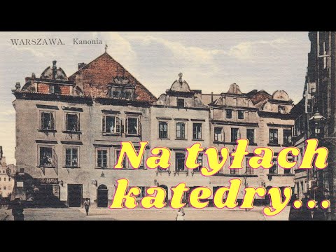 Stare Miasto w Warszawie (ulica Kanonia), czyli patodeweloperka w XVIII wieku