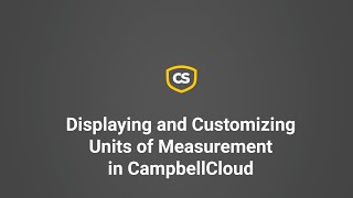displaying and customizing units of measurement in campbellcloud