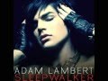 Adam Lambert - Sleep Walker With Lyrics 