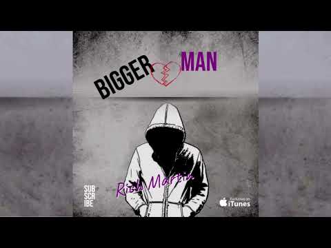 RichMartin - Bigger Man (REMASTERED)