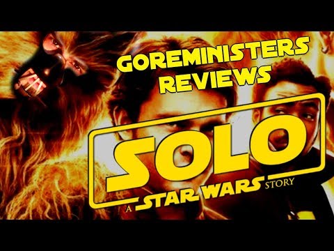 Goreministers Reviews / Solo: A Star Wars Story (*Spoilerfrei*)