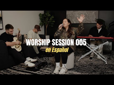 Worship Session 005 ( En Español ) // feat. Priscilla