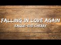 Eagle-Eye Cherry - Falling In Love Again (Lyrics)