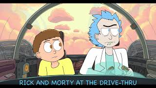 Rick and Morty at the Drive Thru (Tenacious D Parody)