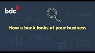 How a bank looks at your business