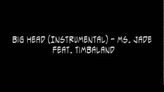 Big Head (Instrumental) - Ms. Jade feat. Timbaland
