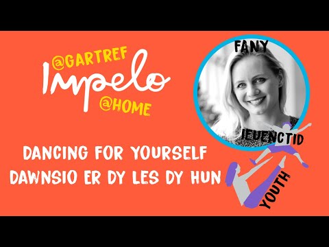 Impelo - Youth - Dancing for Yourself - Fany - Ieuenctid - Dawnsio Er Dy Les Dy Hun