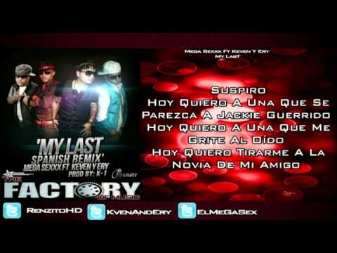My Last - Mega Sex Ft Keven &Ery - [Con Letra] Remix español