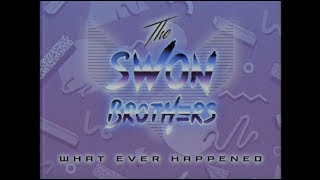 The Swon Brothers - &quot;What Ever Happened&quot; (Lyric Video)