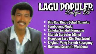 Download lagu Wahyu OS Lagu Lawas Populer | Bila Kau Rindu Sebut Namaku, Lembayung Ungu, Cintaku Seindah Namamu mp3