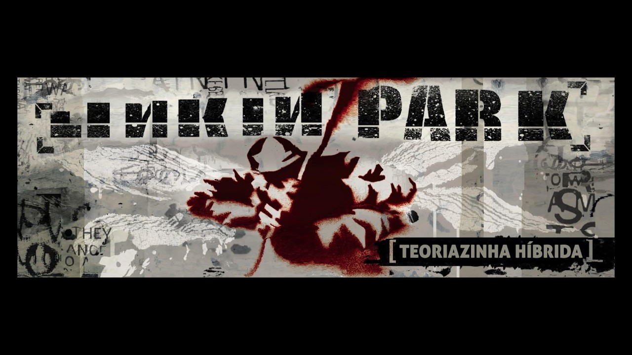Linkinho Park - TEORIAZINHA HÍBRIDA