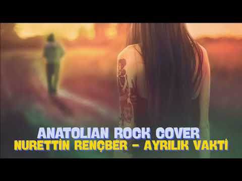 Nurettin Rençber – Ayrılık Vakti | Anatolian Rock Cover
